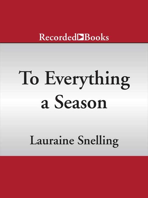 Title details for To Everything a Season by Lauraine Snelling - Available